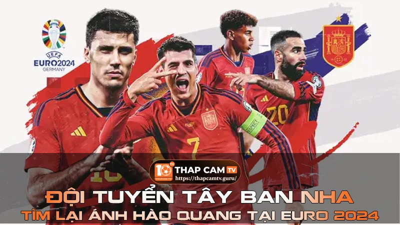 Tổng quan về đội tuyển Tây Ban Nha