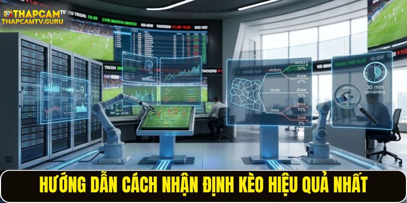 Hướng dẫn cách nhận định kèo hiệu quả nhất