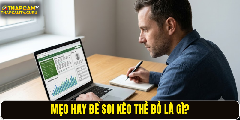 Mẹo hay để soi kèo thẻ đỏ là gì?